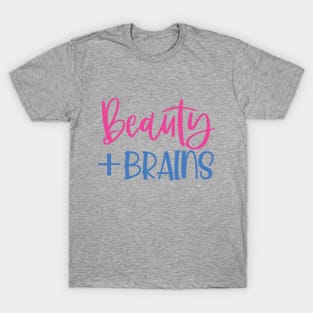 Beauty & Brains T-Shirt